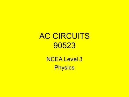 AC CIRCUITS 90523 NCEA Level 3 Physics.