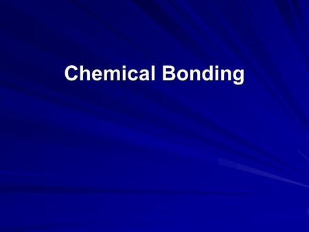 Chemical Bonding.