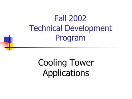 Fall 2002 Technical Development Program