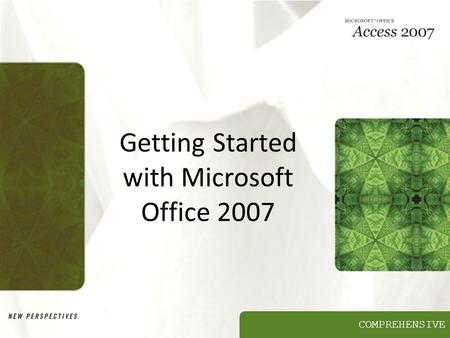 Getting Started with Microsoft Office 2007