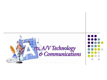 Six Pathways Audio and Video Technology and Film Journalism and Broadcasting Performing Arts Printing Technology Telecommunications Visual Arts.