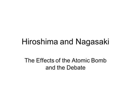 Hiroshima and Nagasaki