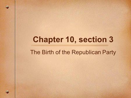 The Birth of the Republican Party