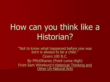 How can you think like a Historian?