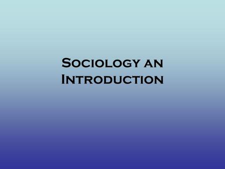 Sociology an Introduction