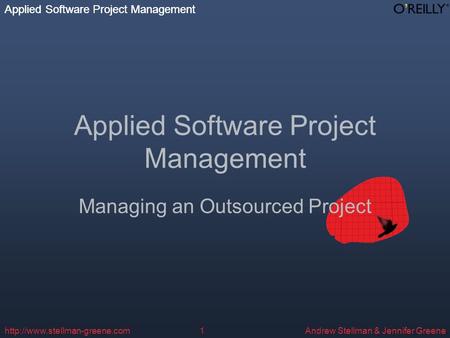 Applied Software Project Management Andrew Stellman & Jennifer Greene Applied Software Project Management  Applied Software.