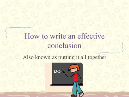 How to write an effective conclusion