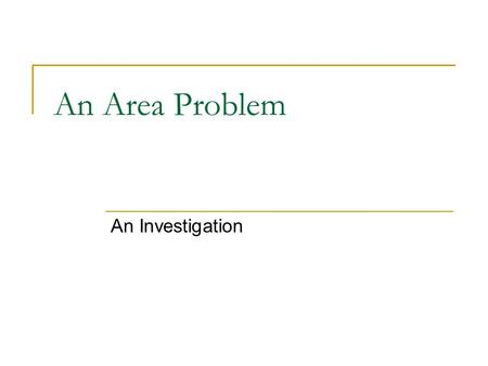 An Area Problem An Investigation.