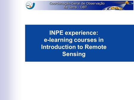 INPE experience: e-learning courses in Introduction to Remote Sensing.