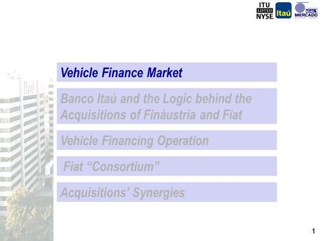 0 Consumer Credit Vehicle Finance August 25 th 2003 Ruy M. Abreu Executive Director Banco Itaú