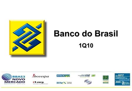 1 Banco do Brasil 1Q10. 2 Disclaimer The tables and charts in this presentation show the financial numbers, rounded, in R$ millions. The columns of variation.