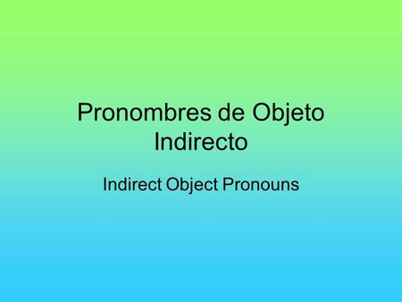 Pronombres de Objeto Indirecto