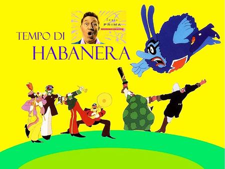 TEMPO di HABANERA. D D6 4321GCEA4321GCEA A A7 1 4321GCEA4321GCEA 4421111.