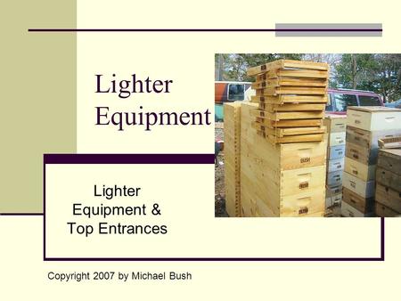 Lighter Equipment & Top Entrances