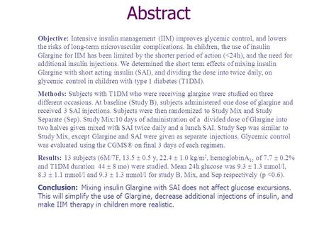 Abstract Objective: Intensive insulin management (IIM) improves glycemic control, and lowers the risks of long-term microvascular complications. In children,