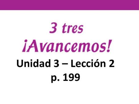 Unidad 3 – Lección 2 p. 199. el ciudadano, la ciudadana citizen.