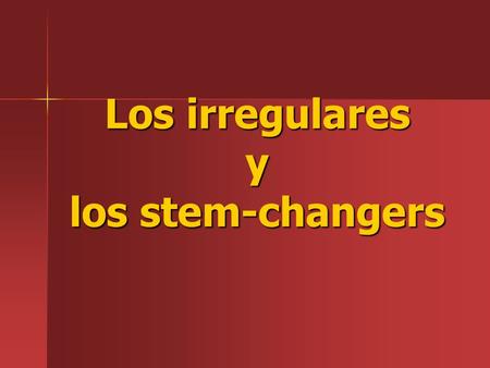 Los irregulares y los stem-changers dar dédesdédemosdeisden.