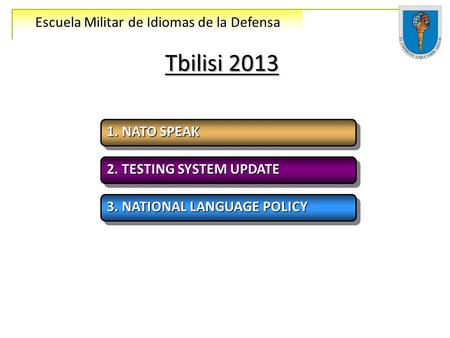 Tbilisi NATO SPEAK 2. TESTING SYSTEM UPDATE