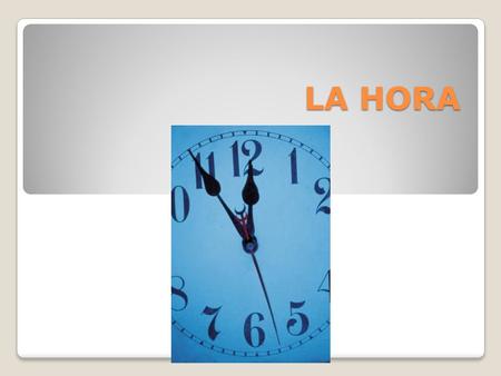 LA HORA.