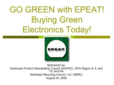 GO GREEN with EPEAT! Buying Green Electronics Today!