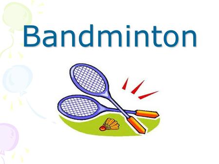 Bandminton.