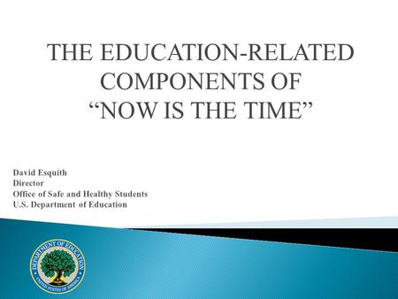 THE EDUCATION-RELATED COMPONENTS OF NOW IS THE TIME.