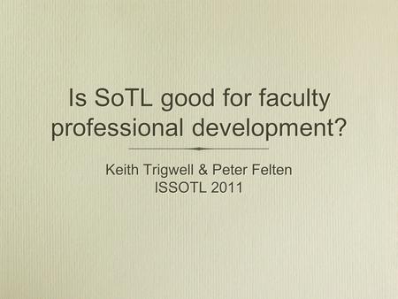 Is SoTL good for faculty professional development?