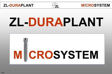 ZL-DURAPLANT M CROSYSTEM ZL-DURAPLANT M CROSYSTEM Graf.