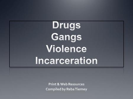 Drugs Gangs Violence Incarceration