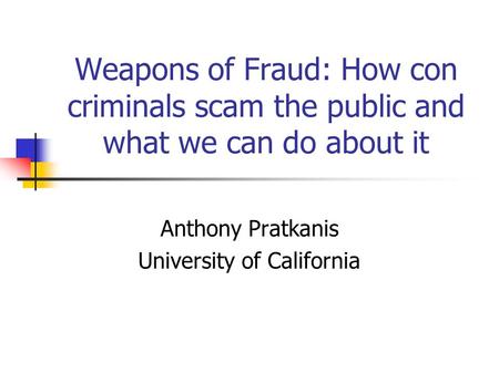 Anthony Pratkanis University of California