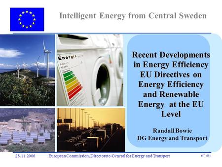 European Commission, Directorate-General for Energy and Transport n° 128.11.2006 Intelligent Energy from Central Sweden Recent Developments in Energy Efficiency.