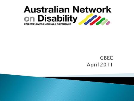 GBEC April 2011  Welcome, introductions – individual outcome requirements for the session.