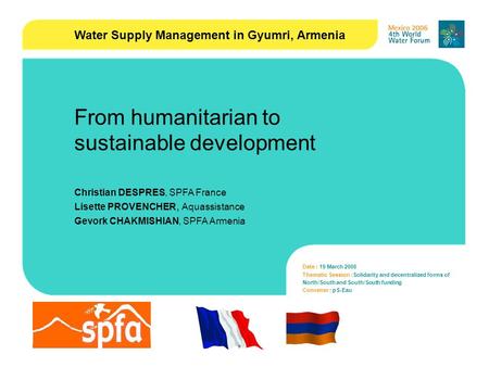 1 Date : 19 March 2006 Thematic Session :Solidarity and decentralized forms of North/South and South/South funding Convener : pS-Eau From humanitarian.