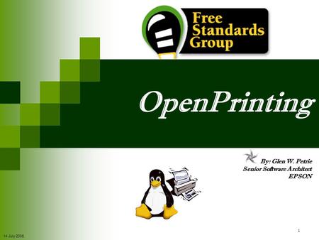 OpenPrinting By: Glen W. Petrie Senior Software Architect EPSON