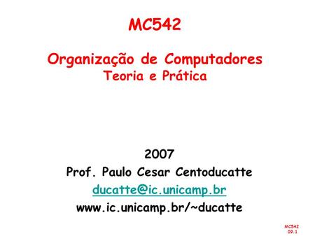 MC542 Organização de Computadores Teoria e Prática