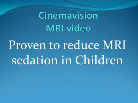 Cinemavision MRI video