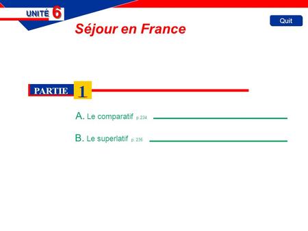 A. Le comparatif p.234 Comparative constructions are used to compare people or things. Cet hôtel est aussi moderne que l’autre. 	This hotel is as modern.