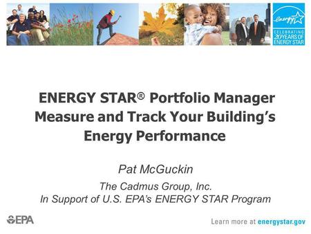 ENERGY STAR® Portfolio Manager Measure and Track Your Building’s