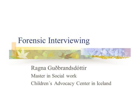 Forensic Interviewing