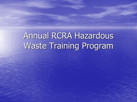 Annual RCRA Hazardous Waste Training Program