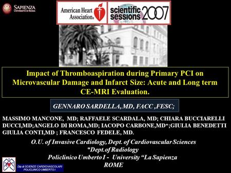 Dip.di SCIENZE CARDIOVASCOLARI POLICLINICO UMBERTO I Dip.di SCIENZE CARDIOVASCOLARI POLICLINICO UMBERTO I Impact of Thromboaspiration during Primary PCI.