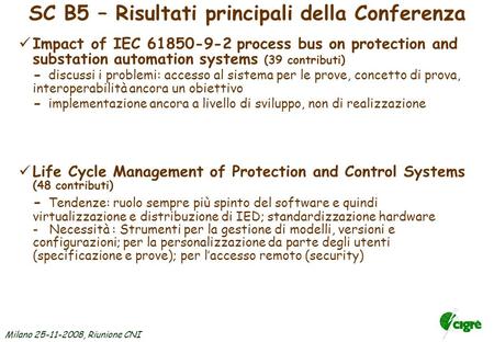 Milano 25-11-2008, Riunione CNI Scopo … To facilitate and promote the progress of engineering and the international exchange of information and knowledge.