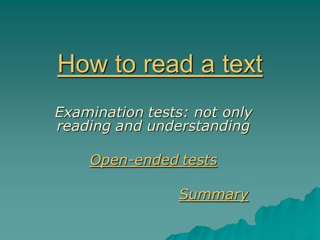 Examination tests: not only reading and understanding