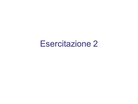 Esercitazione 2. 1. Definizione del sistema >> A=[-0.2 1; -1 -0.4] A = -0.2000 1.0000 -1.0000 -0.4000 >> B=[0 1]' B = 0 1 >> C=[1 0] C = 1 0 >> D=0 D.