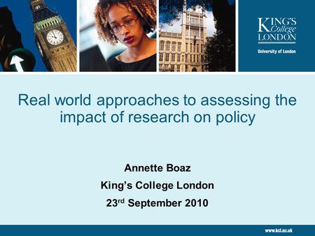 Real world approaches to assessing the impact of research on policy