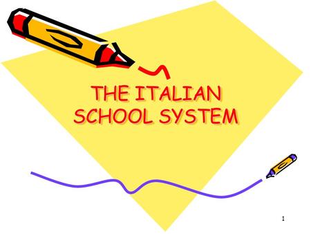 THE ITALIAN SCHOOL SYSTEM