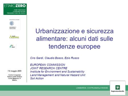 7-8 maggio 2009 Centro Congressi Palazzo delle Stelline Corso Magenta, 71 Milano Urbanizzazione e sicurezza alimentare: alcuni dati sulle tendenze europee.