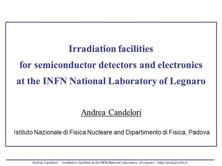 Irradiation facilities for semiconductor detectors and electronics