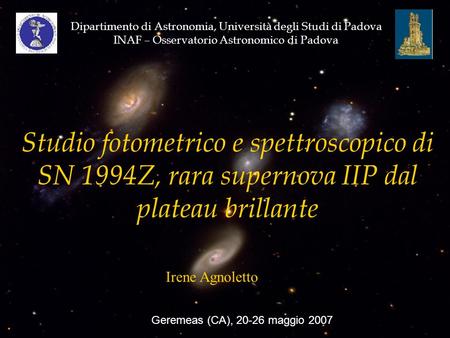 Studio fotometrico e spettroscopico di SN 1994Z, rara supernova IIP dal plateau brillante Dipartimento di Astronomia, Università degli Studi di Padova.