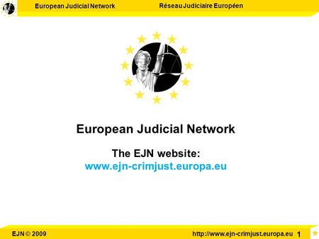 European Judicial Network The EJN website: